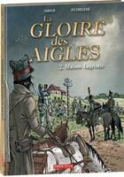 Couverture du livre « La gloire des aigles Tome 2 : maison Lagriotte » de Philippe Eudeline et Pascal Davoz aux éditions Idees Plus