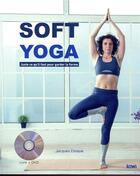 Couverture du livre « Soft yoga ; juste ce qu'il faut pour garder la forme » de Jacques Choque aux éditions Kiwi