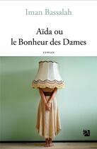 Couverture du livre « Aïda ou le bonheur des dames » de Iman Bassalah aux éditions Anne Carriere