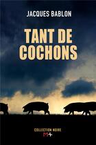 Couverture du livre « Tant de cochons » de Jacques Bablon aux éditions M+ Editions