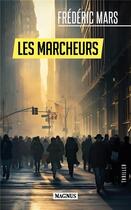 Couverture du livre « Les marcheurs » de Frederic Mars aux éditions Magnus