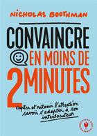 Couverture du livre « Convaincre en moins de 2 minutes » de Nicholas Boothman aux éditions Marabout