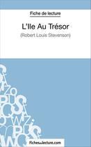 Couverture du livre « L'île au trésor de Robert Louis Stevenson : analyse complète de l'oeuvre » de Sophie Lecomte aux éditions Fichesdelecture.com