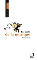 Couverture du livre « Les mots de la musique » de Christophe Hardy aux éditions Belin