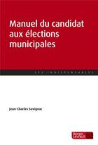 Couverture du livre « Guide du candidat aux élections municipales » de Jean-Claude Savignac aux éditions Berger-levrault