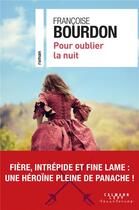 Couverture du livre « Pour oublier la nuit » de Francoise Bourdon aux éditions Calmann-levy