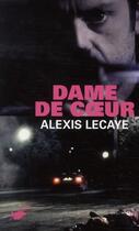 Couverture du livre « Dame de coeur » de Alexis Lecaye aux éditions Editions Du Masque