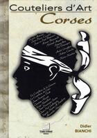 Couverture du livre « Couteliers d'art corses » de Didier Bianchi aux éditions Crepin Leblond