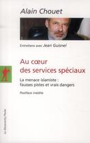 Couverture du livre « Au coeur des services spéciaux » de Alain Chouet aux éditions La Decouverte