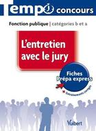 Couverture du livre « L'entretien avec le jury ; catégories B et A » de Olivier Bellego aux éditions Vuibert