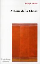 Couverture du livre « Autour de la chose » de Solange Falade aux éditions Economica