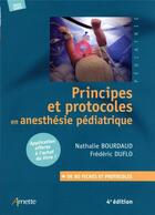 Couverture du livre « Principes et protocoles en anesthésie pédiatrique » de Frederic Duflo et Nathalie Bourdaud aux éditions Arnette