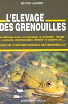 Couverture du livre « L'elevage des grenouilles » de Olivier Laurent aux éditions De Vecchi