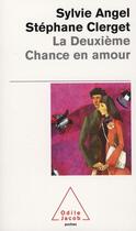 Couverture du livre « La deuxième chance en amour » de Angel+Clerget aux éditions Odile Jacob