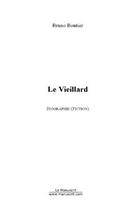 Couverture du livre « Le vieillard » de Bruno Boutier aux éditions Editions Le Manuscrit