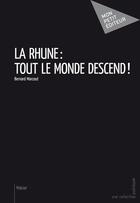 Couverture du livre « La Rhune : tout le monde descend ! » de Bernard Marcout aux éditions Mon Petit Editeur