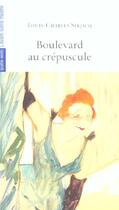 Couverture du livre « Boulevard au crépuscule » de Louis-Charles Sirjacq aux éditions Avant-scene Theatre