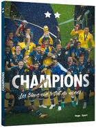 Couverture du livre « Champions, les bleus sur le toit du monde » de Collectif/Desailly aux éditions Hugo Sport