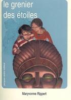 Couverture du livre « Le grenier des étoiles » de Maryvonne Rippert aux éditions Jacques Andre