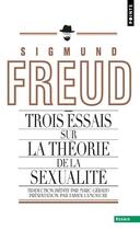 Couverture du livre « Trois essais sur la théorie de la sexualité » de Sigmund Freud aux éditions Points