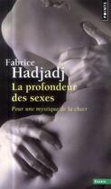 Couverture du livre « La profondeur des sexes ; pour une mystique de la chair » de Fabrice Hadjadj aux éditions Points