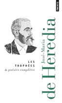Couverture du livre « Les trophées & poésies complètes » de Jose-Maria De Heredia aux éditions Points