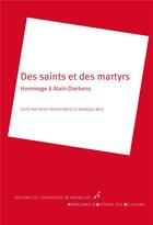 Couverture du livre « Des saints et des martyrs ; hommage à Alain Dierkens » de Monique Weis et Sylvie Perperstraete aux éditions Universite De Bruxelles
