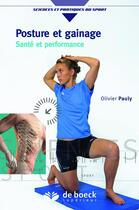 Couverture du livre « Posture et gainage ; santé et performance » de Olivier Pauly aux éditions De Boeck Superieur