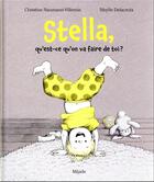 Couverture du livre « Stella, qu'est-ce qu'on va faire de toi ? » de Sibylle Delacroix et Christine Naumann-Villemin aux éditions Mijade