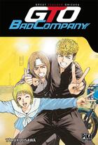 Couverture du livre « GTO ; great teacher Onizuka : bad company » de Toru Fujisawa aux éditions Pika