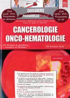 Couverture du livre « Dossiers passerelle ecn cancerologie » de Becquart Ondine aux éditions Vernazobres Grego