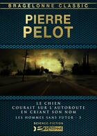 Couverture du livre « Les hommes sans futur Tome 5 : le chien courait sur l'autoroute en criant son nom » de Pierre Pelot aux éditions Bragelonne