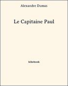Couverture du livre « Le capitaine Paul » de Alexandre Dumas aux éditions Bibebook