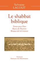 Couverture du livre « Le shabbat biblique ; temps pour Dieu, repos de l'homme, respect de la Création » de Sylvaine Lacout aux éditions Des Beatitudes