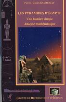 Couverture du livre « Les pyramides d'Egypte, une histoire simple, analyse mathématique » de Pierre Henri Communay aux éditions Gre