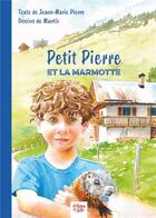 Couverture du livre « Petit Pierre et la marmotte » de Mantis et Jeane-Marie Pierre aux éditions La Fontaine De Siloe