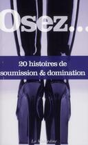 Couverture du livre « OSEZ : 20 histoires de soumission & domination » de  aux éditions La Musardine