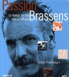 Couverture du livre « Passion Brassens ; le temps ne fait rien à l'affaire » de Alain Poulanges aux éditions Textuel