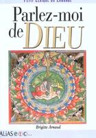 Couverture du livre « Parlez moi de dieu » de Brigitte Arnaud aux éditions Alias Etc