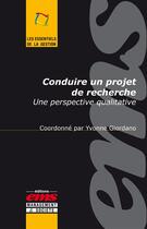 Couverture du livre « Conduire un projet de recherche - une perspective qualitative » de Giordano Yvonne aux éditions Editions Ems