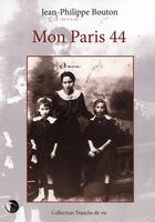 Couverture du livre « Mon Paris 44 » de Jean-Philippe Bouton aux éditions Editions Thot