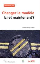 Couverture du livre « Changer le modèle ; ici et maintenant ? » de Frédéric Thomas et Collectif aux éditions Syllepse