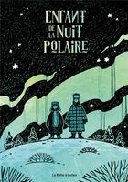 Couverture du livre « Enfant de la nuit polaire » de Julia Nikitina aux éditions La Boite A Bulles