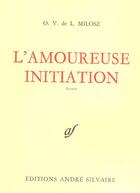 Couverture du livre « L'amoureuse initiation » de Oskar Wladislaw De Lubicz Milosz aux éditions Rocher