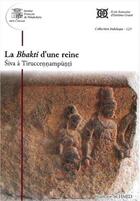 Couverture du livre « La bhakti d'une reine : siva a tiruccennampunti » de Charlotte Schmid aux éditions Ecole Francaise Extreme Orient
