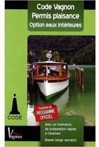 Couverture du livre « Code Vagnon ; permis plaisance, option eaux intérieurs(43e édition) » de Parratte aux éditions Vagnon