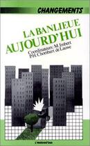 Couverture du livre « La banlieue aujourd'hui » de M Imbert et P.-H. Chombart De Lauwe aux éditions L'harmattan