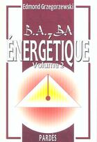 Couverture du livre « Énergétique t.2 » de Edmond Grzegorzewski aux éditions Pardes