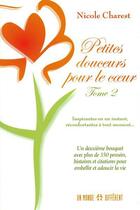 Couverture du livre « Petites douceurs pour le coeur t.2 » de Nicole Charest aux éditions Un Monde Different