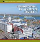 Couverture du livre « Le Vieux-Montréal, un « quartier de l?histoire » ? » de Paul-Andre Linteau et Joanne Burgess aux éditions Multimondes